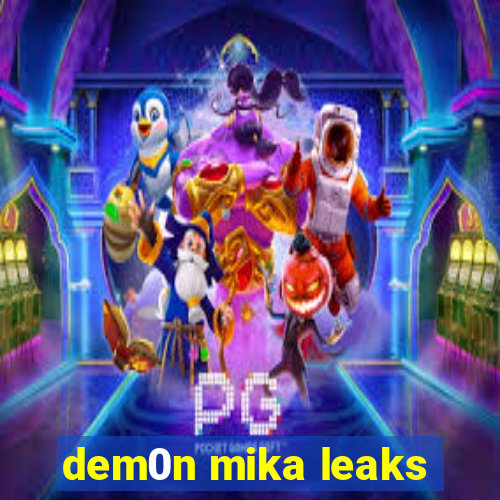 dem0n mika leaks